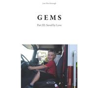 GEMS Part III: Saved by Love
