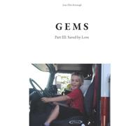 GEMS Part III: Saved by Love