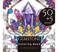 Gemstone Coloring Book for Adults 50+5 Unique Crystal and Gemstone Designs for Relaxation, Mindfulness and Stress Relief