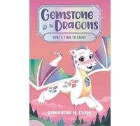 Gemstone Dragons 1: Opal's Time to Shine