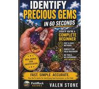 Gemstone Identification Field Guide: Identify Gemstones in Seconds - Even Without Experience (Rock Identification Field Guide Series)
