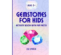 Gemstones for Kids- Activity and Coloring book with fun facts!: Learn about birthstones and fun facts about what makes them special!