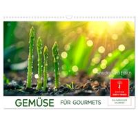 Gemüse für Gourmets (Wandkalender 2026 DIN A3 quer), CALVENDO Monatskalender: Die Lust auf Ernte und den Genuss der Aromen wecken.