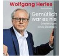 Gemütlich War Es Nie: Erinnerungen Eines Skeptikers (audiolibro)