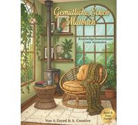 Gemütliche Ecken Malbuch Kuschelige Innenräume zum Ausmalen Bold & Easy Design: Einfache und entspannende Innenräume für Erwachsene: Dicke Linien für Stressabbau und Achtsamkeit (Bold & Easy Design)