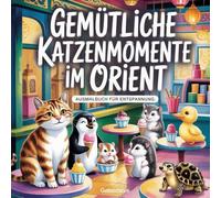 Gemütliche Katzenmomente im Orient: Ausmalbuch für Entspannung | Magische Wüstenlandschaften, verspielte Katzen & orientalische Muster zum Ausmalen ... Moments: Cozy Spaces Coloring Collection)
