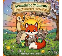 Gemütliche Momente: Finns Abentuer im Frühling: Gemütliche Frühling Malbuch Mit Geschichte: Ein Gemütliches Ausmalbuch mit Geschichte für Kinder