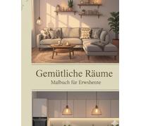 Gemütliche Räume - Malbuch für Erwachsene: Entspannung und Interior Design (Cores da Cultura)