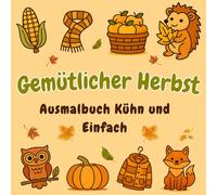 Gemütlicher Herbst - Ausmalbuch Kühn und Einfach | 50 Einfache und Kühne Seiten zur Entspannung | Herbst-Malbuch für alle Altersgruppen