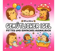 Gemütlicher Igel: Einfaches, Großes, Fettgedrucktes und Leichtes Ausmalbuch zur Stresslinderung, Entspannung und Spaß - Perfekt für Igel-Liebhaber jeden Alters Demander à ChatGPT