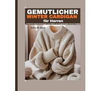 Gemütlicher Wintercardigan für Herren: Schritt-für-Schritt-Anleitungen zum Häkeln von handgefertigten Herren-Cardigans
