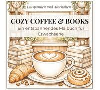 Gemütliches Coffee Shop Malbuch: Cozy Café Szenen & Hygge Momente • 24 herzerwärmende Designs: Einseitig bedruckt • Perfekt für Stifte, Buntstifte & Marker • Geschenk für Kaffeeliebhaber