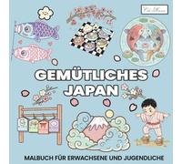 Gemütliches Japan Malbuch für Erwachsene und Jugendliche: 60 kreative Illustrationen inspiriert von japanischer Kultur, Architektur und Natur: Tempel, ... Motive zur Entspannung und Achtsamkeit.