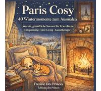 Gemütliches Paris: Winterliches Malbuch für Erwachsene - 40 entspannende Szenen zum Ausmalen (Gemütliche Malbücher - Cozy Coloring Collection)