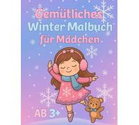 Gemütliches Winter Malbuch für Mädchen: Für Mädchen ab 3 Jahren | Süße & einfache Winter-Motive zum Ausmalen