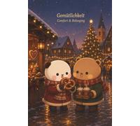Gemütlichkeit - Comfort & Belonging: A Cozy Bubu & Dudu Paperback Notebook Inspired by the German Art of Feeling at Home