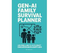 Gen-AI Family Survival Planner: Use free LLMs to auto-draft evacuation maps & supply lists; AI-generated checklists; evacuation routes; custom supply lists; stress-free prep