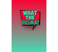 Gen Alpha Slang Words Notebook 6" x 9" 120 pages Blank Lined, Aesthetic Cover, What the Sigma !: Teen Themed Notebook