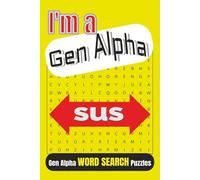 Gen Alpha Word Search Puzzle Book: Word Searches with Easy to Read Print of Gen Alpha Slang, Rizz, Sus, Ohio and More | 6x9 inches, 110 pages | 50+ ... Holiday, Free Time, Nostalgia, ADHD.