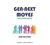 Gen-Next Moves: Career Journey Mentor 2nd Edition