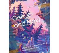 Gen X and Next: all that they need to know as nothing else matters (Fairy-Tale for Gen X)