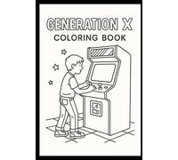 GEN X COLORING BOOK: A Nostalgic Coloring Book for the Coolest Generation