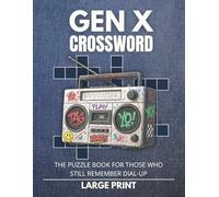 Gen X Crossword Puzzle Book for Adults and Seniors: 50 Large Print Crosswords Celebrating Gen X Pop Culture, Music, Movies, TV, and Nostalgia
