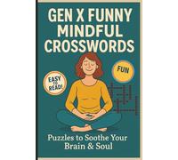 Gen X Funny Mindful Crosswords: Puzzles to Soothe Your Brain and Soul