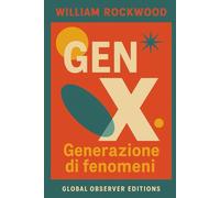Gen X: Generazione di Fenomeni
