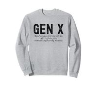 Gen X gracioso No vengas llorando o te daremos humor Sudadera