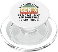 Gen X gracioso No vengas llorando o te daremos retro PopSockets PopGrip para MagSafe