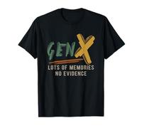 Gen X Muchos Recuerdos Sin Evidencia Divertido Meme Sarcástico Camiseta