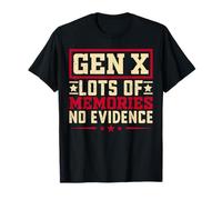 Gen X Muchos Recuerdos Sin Evidencia Gracioso Dicho Sarcástico Camiseta