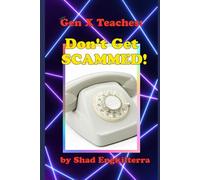 Gen X Teaches: Don't Get Scammed!