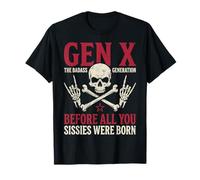 Gen X The Badass Generation Before Sissies were Born Skull Camiseta