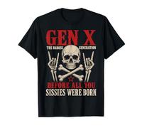 Gen X The Badass Generation Before Sissies were Born Skull Camiseta