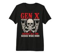 Gen X The Badass Generation Before Sissies were Born Skull Camiseta Premium