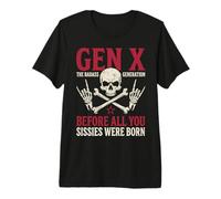 Gen X The Badass Generation Before Sissies were Born Skull Camiseta Premium