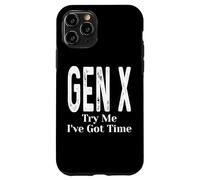 Gen X Try Me I've Got Time Funny Generation X Humor Dicho Carcasa para iPhone 11 Pro