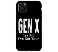 Gen X Try Me I've Got Time Funny Generation X Humor Dicho Carcasa para iPhone 11 Pro MAX