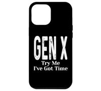 Gen X Try Me I've Got Time Funny Generation X Humor Dicho Carcasa para iPhone 12 Pro MAX