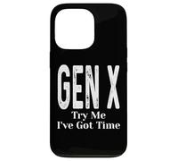 Gen X Try Me I've Got Time Funny Generation X Humor Dicho Carcasa para iPhone 13 Pro