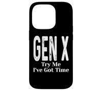 Gen X Try Me I've Got Time Funny Generation X Humor Dicho Carcasa para iPhone 14 Pro