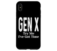Gen X Try Me I've Got Time Funny Generation X Humor Dicho Carcasa para iPhone XS MAX