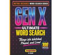 Gen X Ultimate Word Search: 100 Large Print Puzzles Featuring Movies, Music, TV, Games, Toys, Brands and Memories from the 70s 80s and 90s (The Retro Decades Word Search Series)