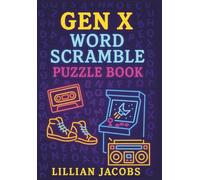 Gen X Word Scramble Puzzle Book: 85 Nostalgic Brain Games with '80s & '90s Vocabulary, Fun Retro-ThemedPuzzles for Adults