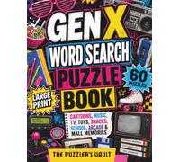 Gen X Word Search Puzzle Book:: 60 Large Print Puzzles Celebrating the 70s, 80s and 90s - Music, Movies, TV, Toys and Totally Rad Nostalgia for Adults