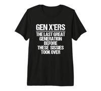 Gen X'ers: La última Gran generación... Dicho Divertido Gen X Camiseta Premium