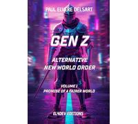 Gen Z - Alternative New World Order - Volume 1: Promise of a fairer world