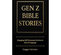 Gen Z Bible stories: Engaging Old Testament Stories in Gen Z Language